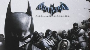 Batman: Arkham Origins? Прохождение ? Часть 2