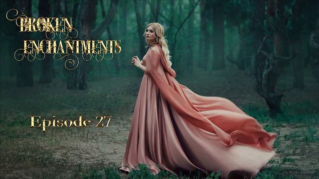 Broken Enchantments Episode 27: The Enchanter Temple смотреть онлайн