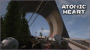 ATOMIC HEART ПРОХОЖДЕНИЕ #35 / АТОМНОЕ СЕРДЦЕ #35 • МОСТ и ПОЛИГОН №9 •