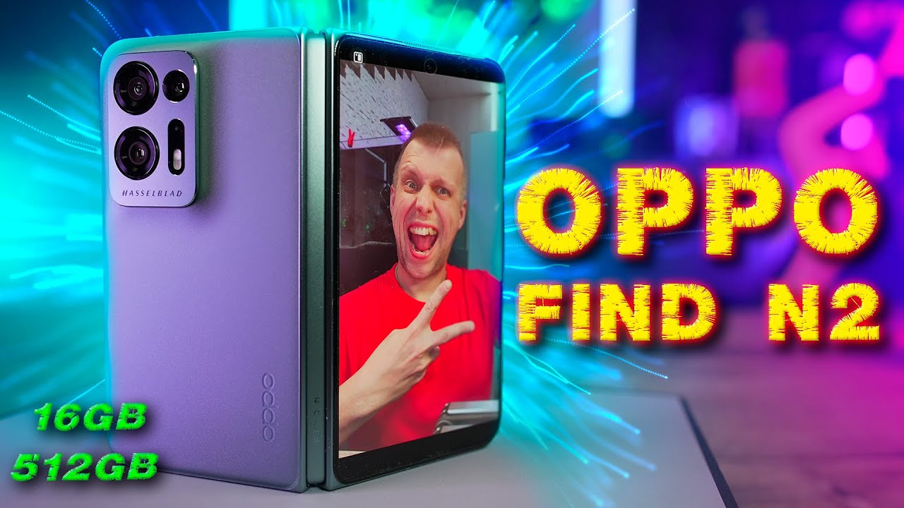 OPPO Find N2 полный обзор и тест камер