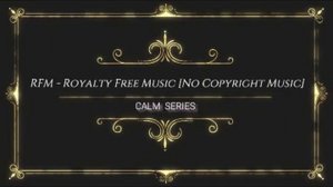 RFM - Royalty Free Music [No Copyright Music] ,#Calm#