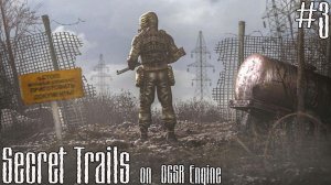 S.T.A.L.K.E.R. Secret Trails on OGSR Engine/Тайные тропы 2. #3.