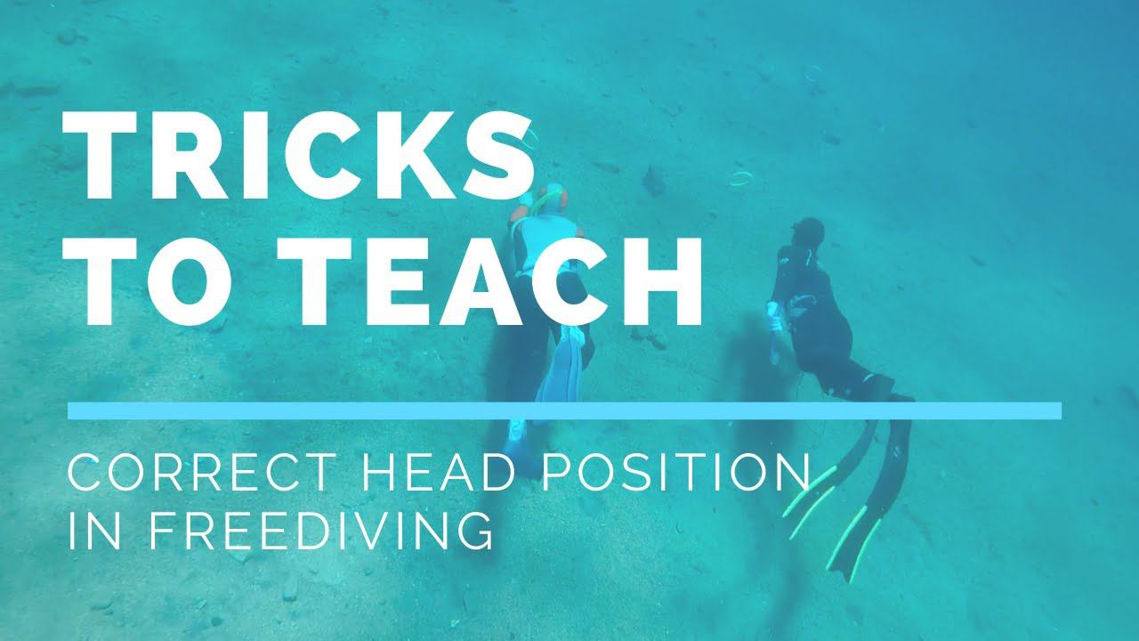 Tricks to teach correct head position in freediving