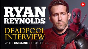 ENGLISH SPEECH _ RYAN REYNOLDS_ Deadpool Interview (English Subtitles).mp4
