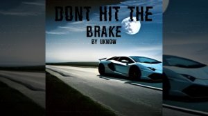 UKnow - Dont Hit The Brake (memphis)