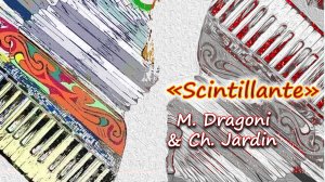 M. Dragoni & Ch. Jardin - "Scintillante"