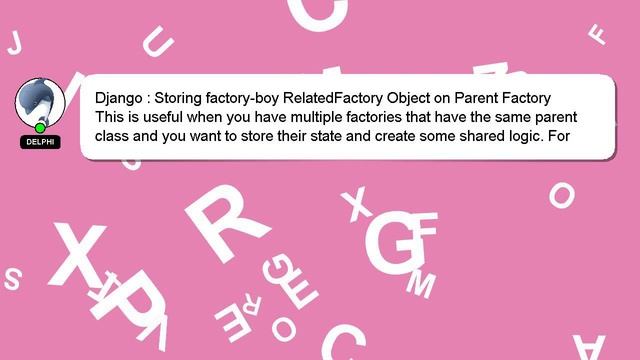 Django : Storing factory-boy RelatedFactory Object on Parent Factory смотреть онлайн