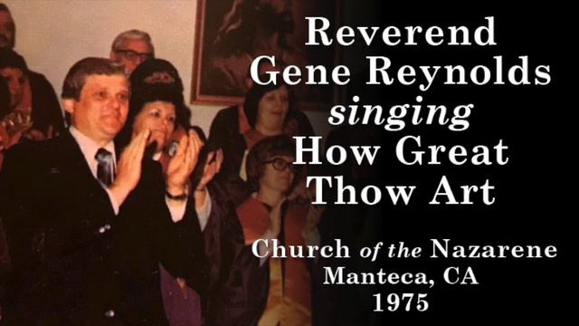 Rev. Gene Reynolds singing How Great Thou Art - Church of the Nazarene - Manteca, CA - 1975 смотреть онлайн