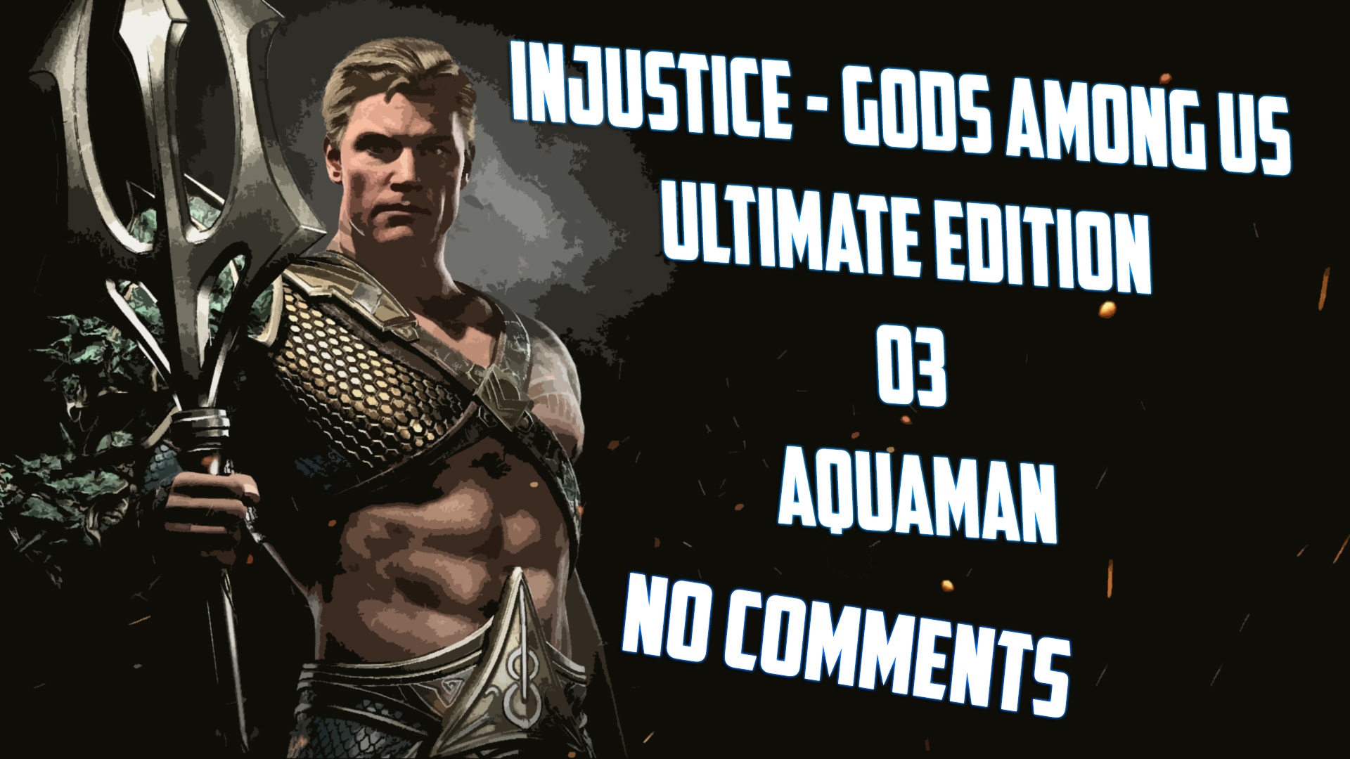 Injustice - Gods Among Us Ultimate Edition | 03 | Аквамен