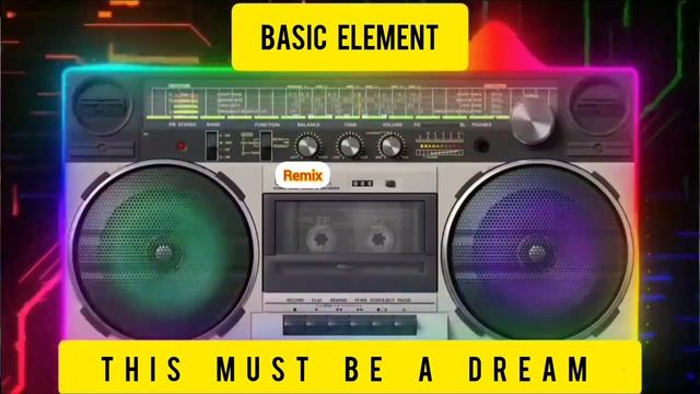 Basic Element - This Must Be A Dream ( Eurodance )