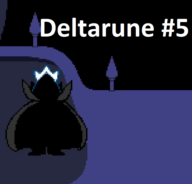 Deltarune #5