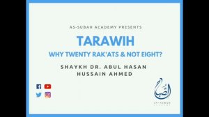 Tarawih - Why Twenty Rak'ats & not Eight? | Shaykh Dr. Abul Hasan Hussain Ahmed