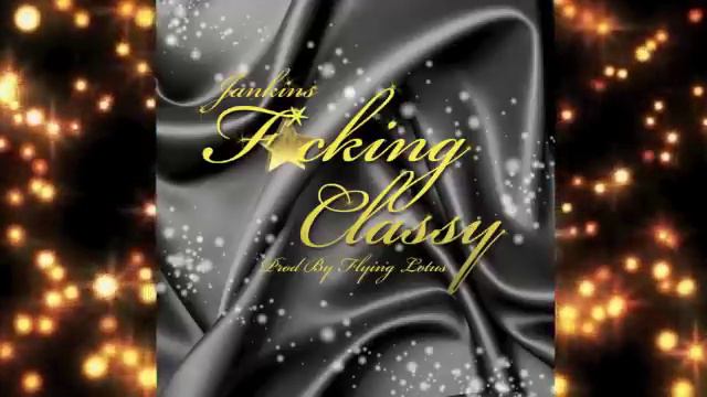 JANKINS - F*ckin Classy (Prod. by Flying Lotus) смотреть онлайн