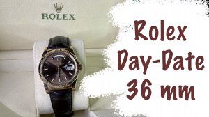 Rolex Day-Date 36 mm - ЧАСЫ ДЛЯ ПРЕЗИДЕНТОВ