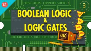Boolean Logic and Logic Gates: Crash Course Computer Science #3