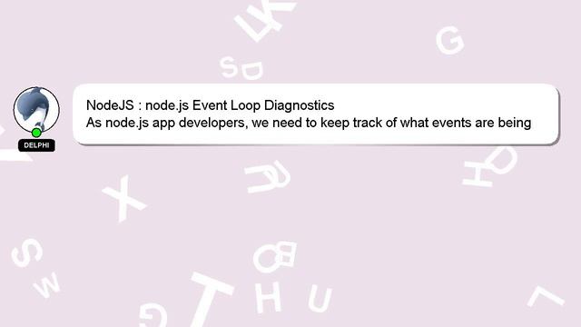 NodeJS : node.js Event Loop Diagnostics