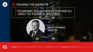 Economic polarisation: ECB and EU likely to ‘fudge’ solution