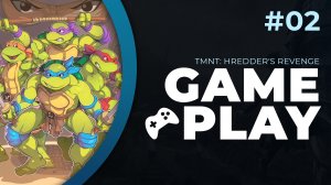 TMNT: Shredder’s Revenge  | Прохождение #2