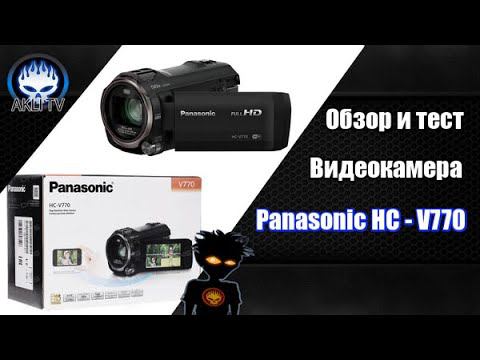 Обзор и тест Видеокамера Panasonic HC - V770 смотреть онлайн