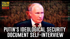 Putin's Ideological Security Document Self-Interview