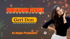 Darıxıram Sensiz Hardasan Seni Cox Sevirem..Geri Don..(Cox Super Qemli Təsiri Mahni)2022