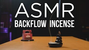 ASMR - Backflow Cone Incense Ambient Meditation