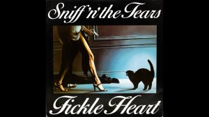 FICKLE  HEART  -  Sniff 'n' the Tears  -  Side One