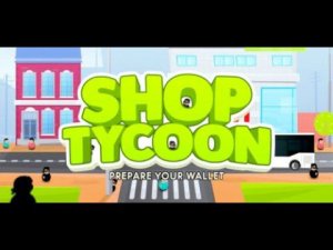 Открой Свой Магазин (Shop Tycoon)