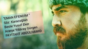 EMAN EFENDİM - ÜRYAN GELDİM TÜRKÜSÜ - YUSUF EKER