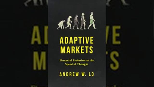 Adaptive Markets by Andrew W Lo Book Summary - Review (AudioBook) смотреть онлайн