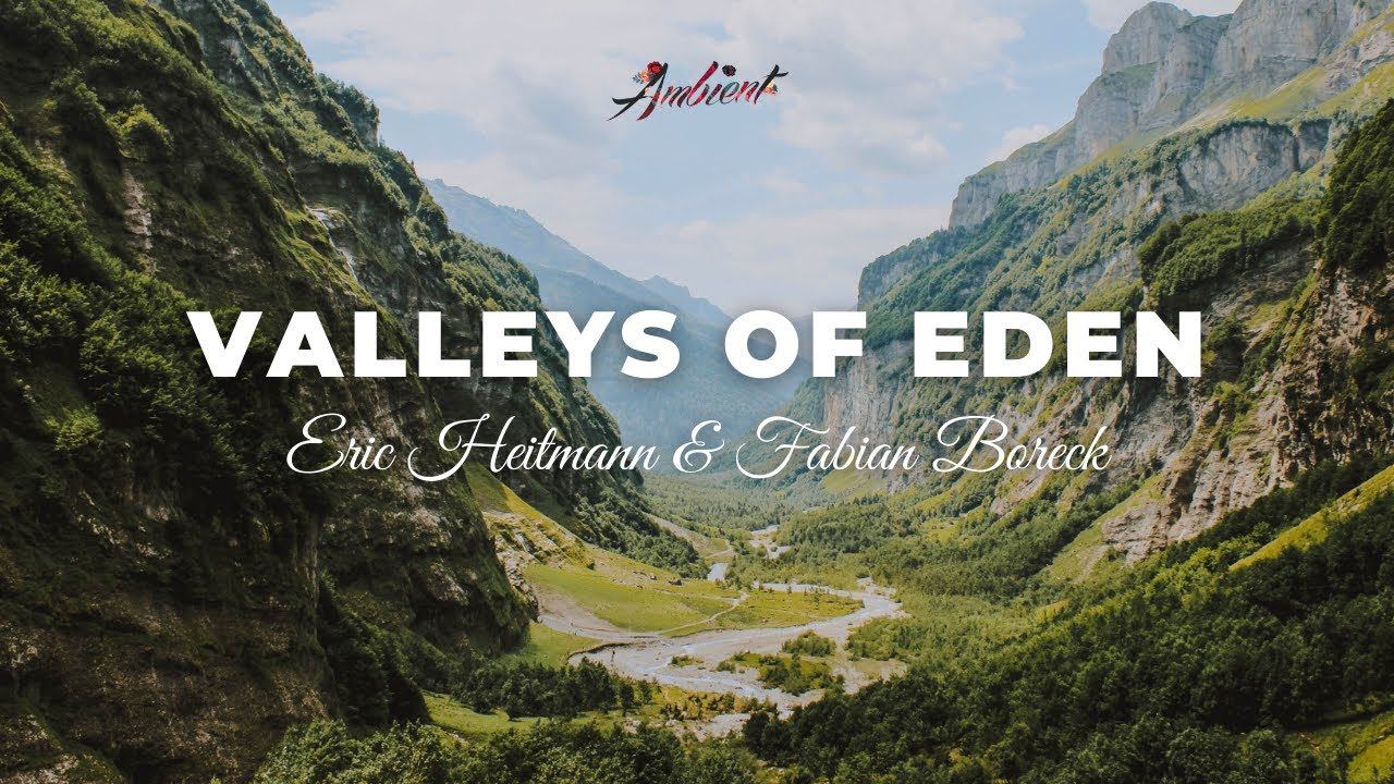Eric Heitmann & Fabian Boreck - Valleys of Eden смотреть онлайн