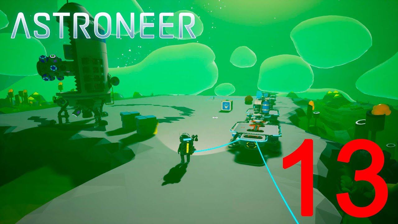 Astroneer    #13