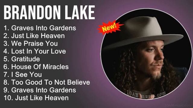 Brandon Lake Praise And Worship Playlist - Graves Into Gardens, Just Like Heaven, We Praise You
