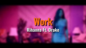 Rihanna - Work Ft. Drake (Audio)