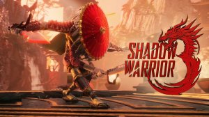 Shadow Warrior 3- Теневой Воин / прохождение стрим 1