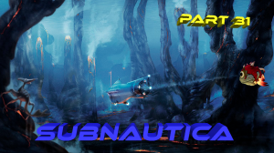 Subnautica Прохождение. Гиганты во тьме #31 Русская озвучка