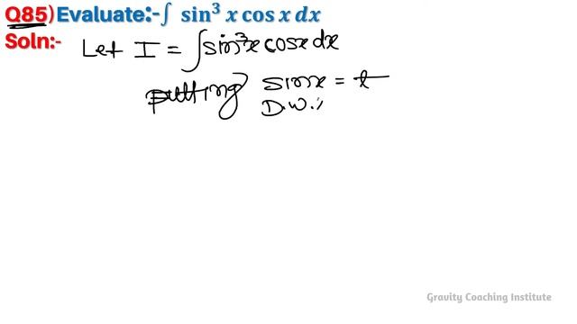 Q85 | Evaluate ∫ sin^3x  cosx dx | Integral of sin cube x cos x | Integration of sin cube x cos x
