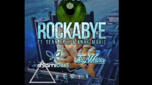 Clean Bandit - Rockabye ft. Sean Paul & Anne-Marie (Miami Blue & Jay Whoke Remix)