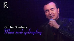 Ozodbek Nazarbekov - Meni Sevib Qolsayding