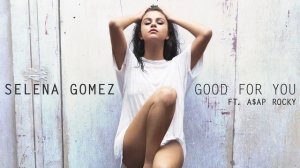 Selena Gomez - Good For You (Audio) ft. A$AP Rocky