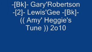 -[Bk]- Gary'Robertson -[2]- Lewis'Gee -[Bk]- (( Amy' Heggie's Tune )) 2o10