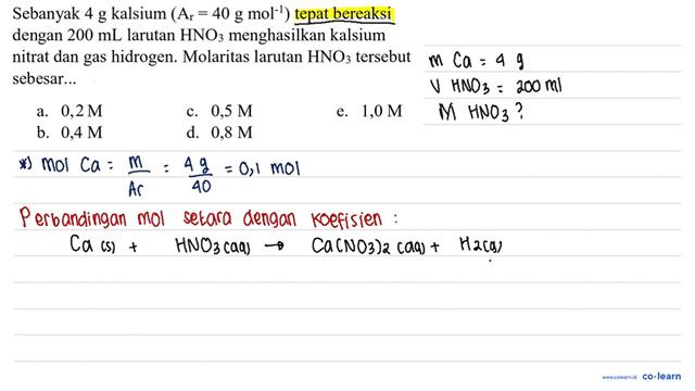 Sebanyak 4 g kalsium (A(r)=40 g mol^(-1)) tepat bereaksi dengan 200 mL larutan HNO3 mengh.. смотреть онлайн