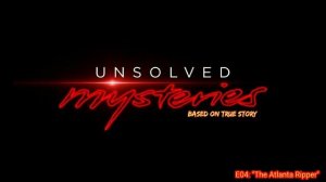 Unsolved Murders: True Crime Stories / EP:4 "The Atlanta Ripper" (Audio)