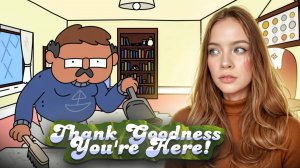 ФИНАЛ ► Thank Goodness You're Here! #5