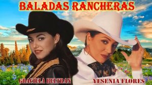 Graciela Beltran Y Yesenia Flores Grandes Éxitos Sus Mejor Cancion Romanticas Ranchera