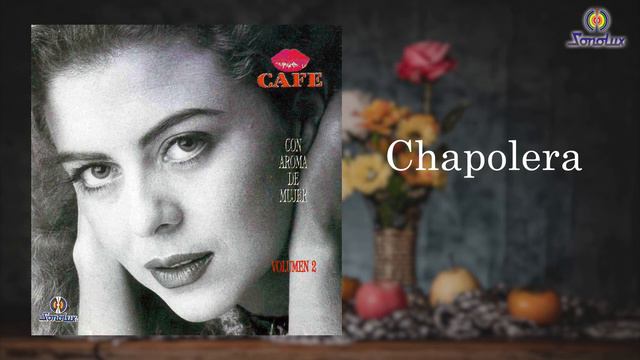 Chapolera - Margarita Rosa De Francisco | Son