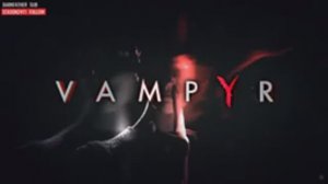 VAMPYR (part 5)