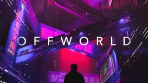 OFFWORLD - A Chill Synthwave Special