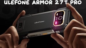 Ulefone Armor 27T Pro первый обзор на русском