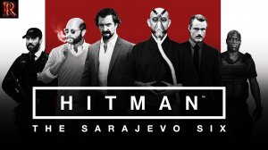 HITMAN 3 - ДИРЕКТОР (САРАЕВСКАЯ ШЕСТЕРКА)